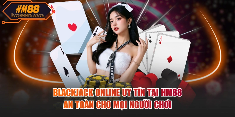 Blackjack online uy tín
