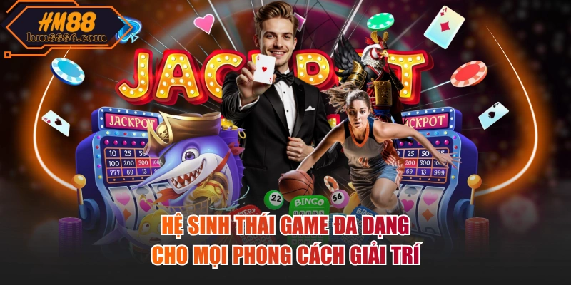 Hệ sinh thái game đa dạng cho mọi phong cách giải trí
